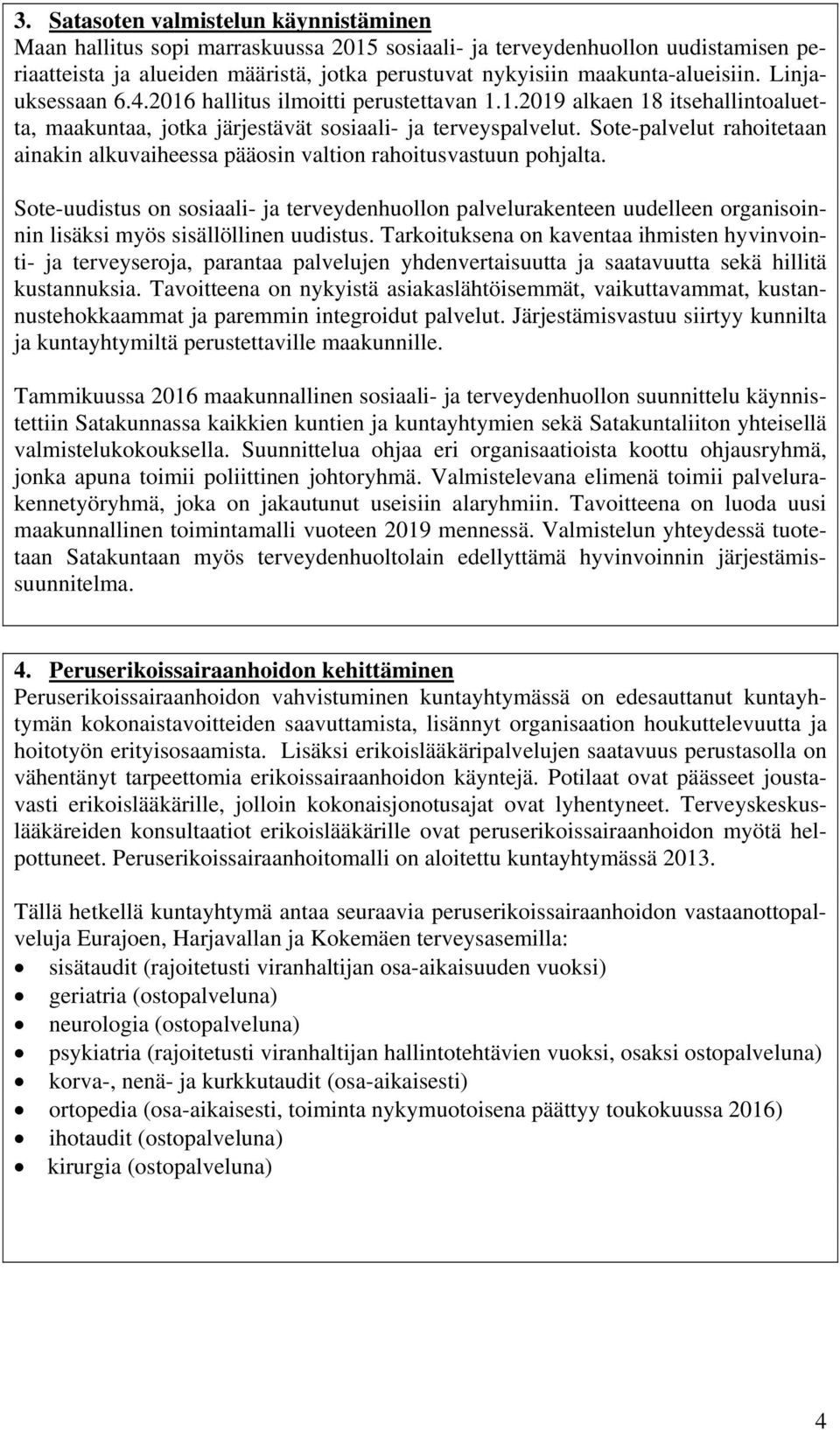 Sote-palvelut rahoitetaan ainakin alkuvaiheessa pääosin valtion rahoitusvastuun pohjalta.