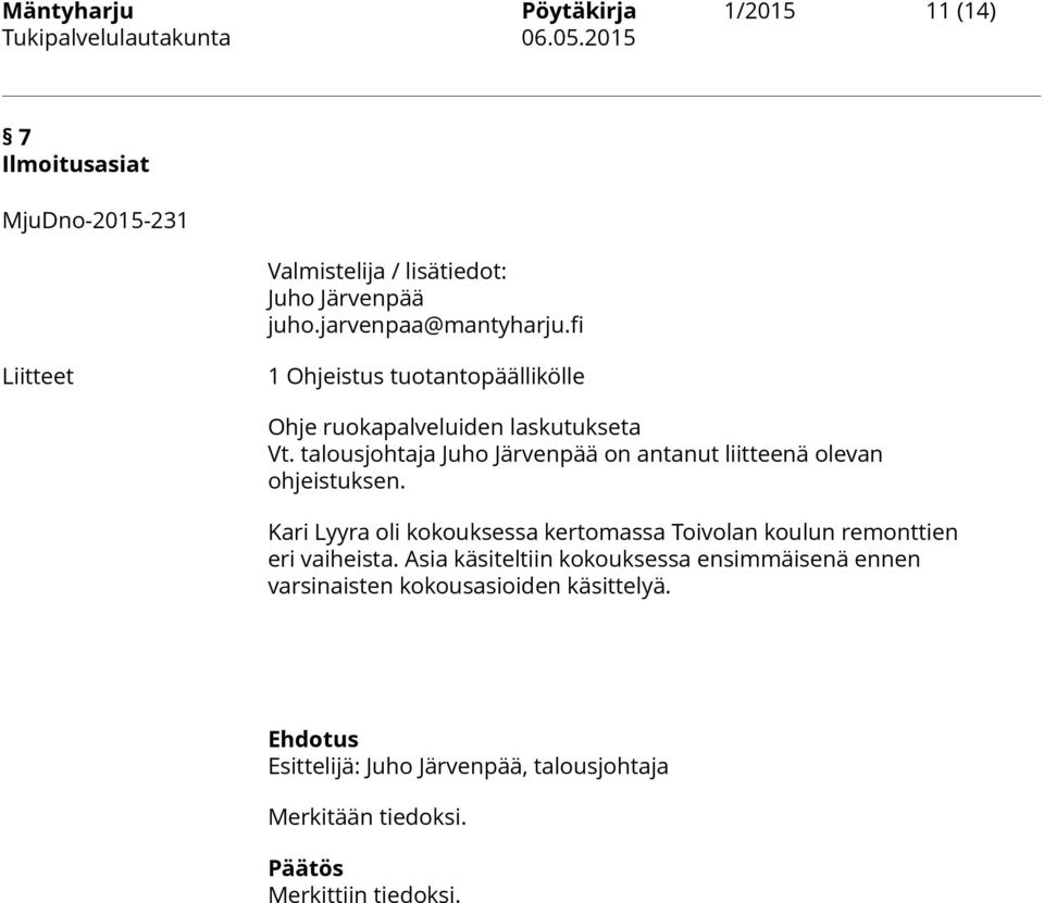 talousjohtaja Juho Järvenpää on antanut liitteenä olevan ohjeistuksen.
