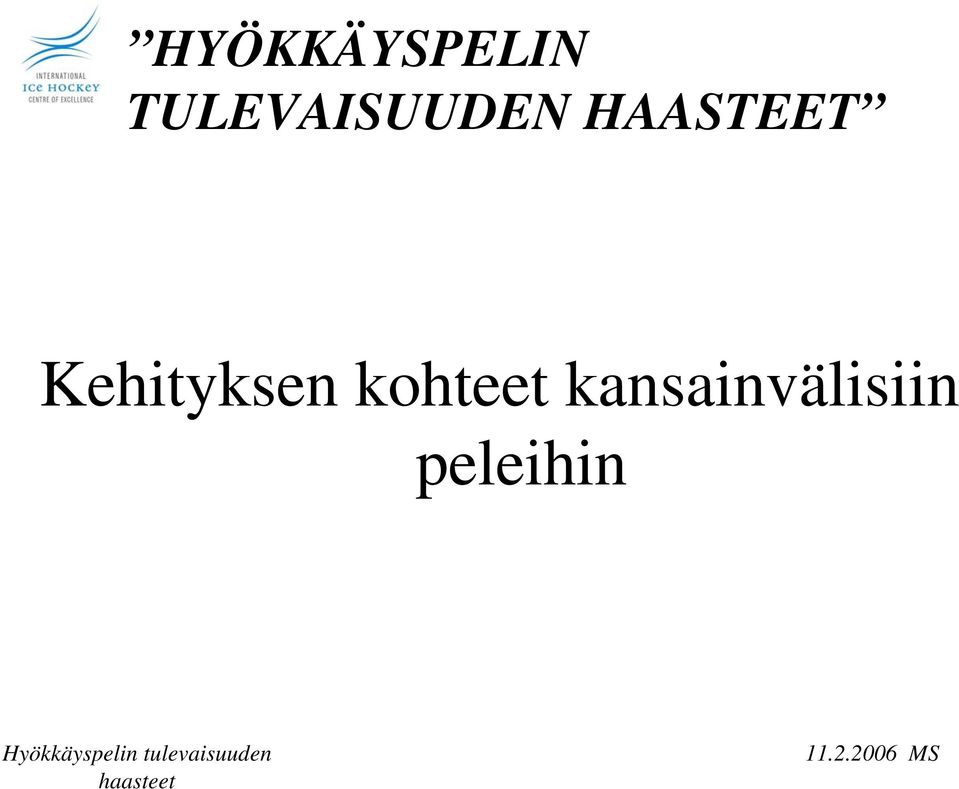 HAASTEET Kehityksen