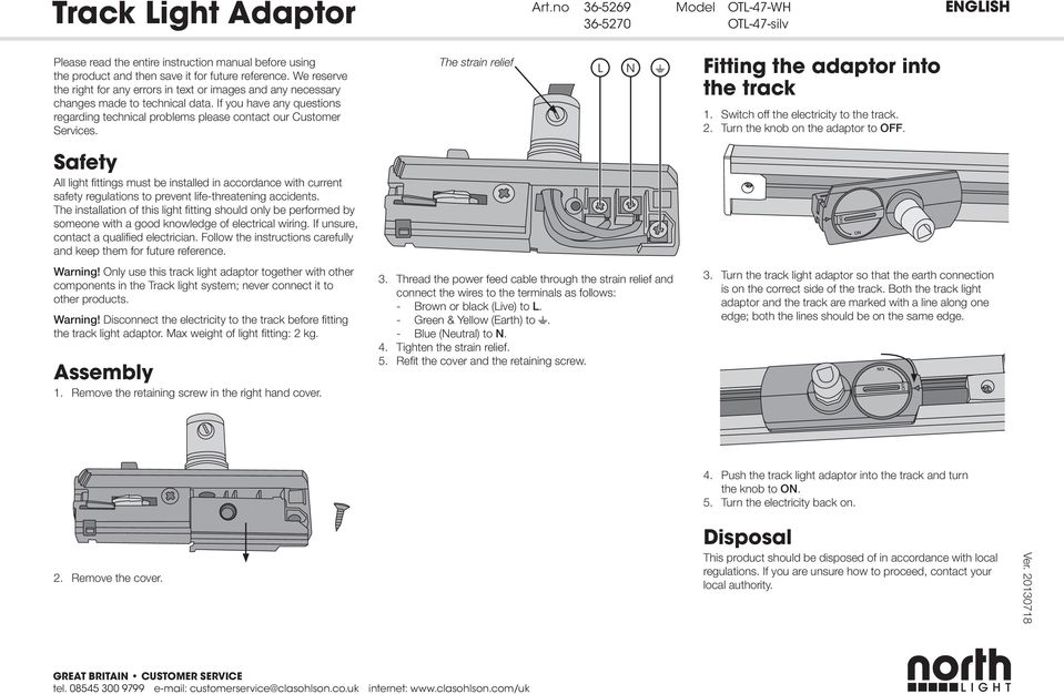 The strain relief Fitting the adaptor into the track 1. Switch off the electricity to the track. 2. Turn the knob on the adaptor to OFF.