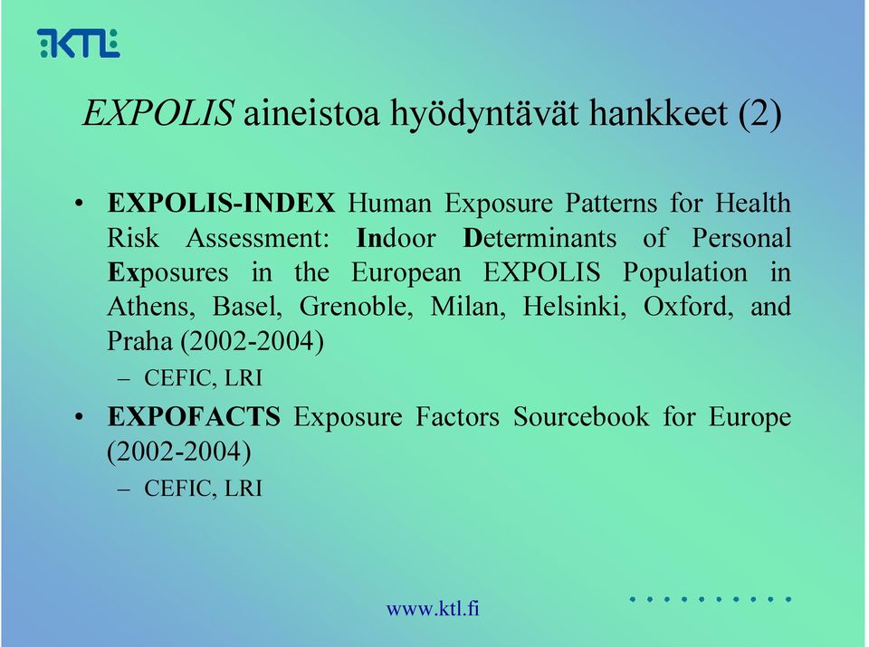 EXPOLIS Population in Athens, Basel, Grenoble, Milan, Helsinki, Oxford, and Praha
