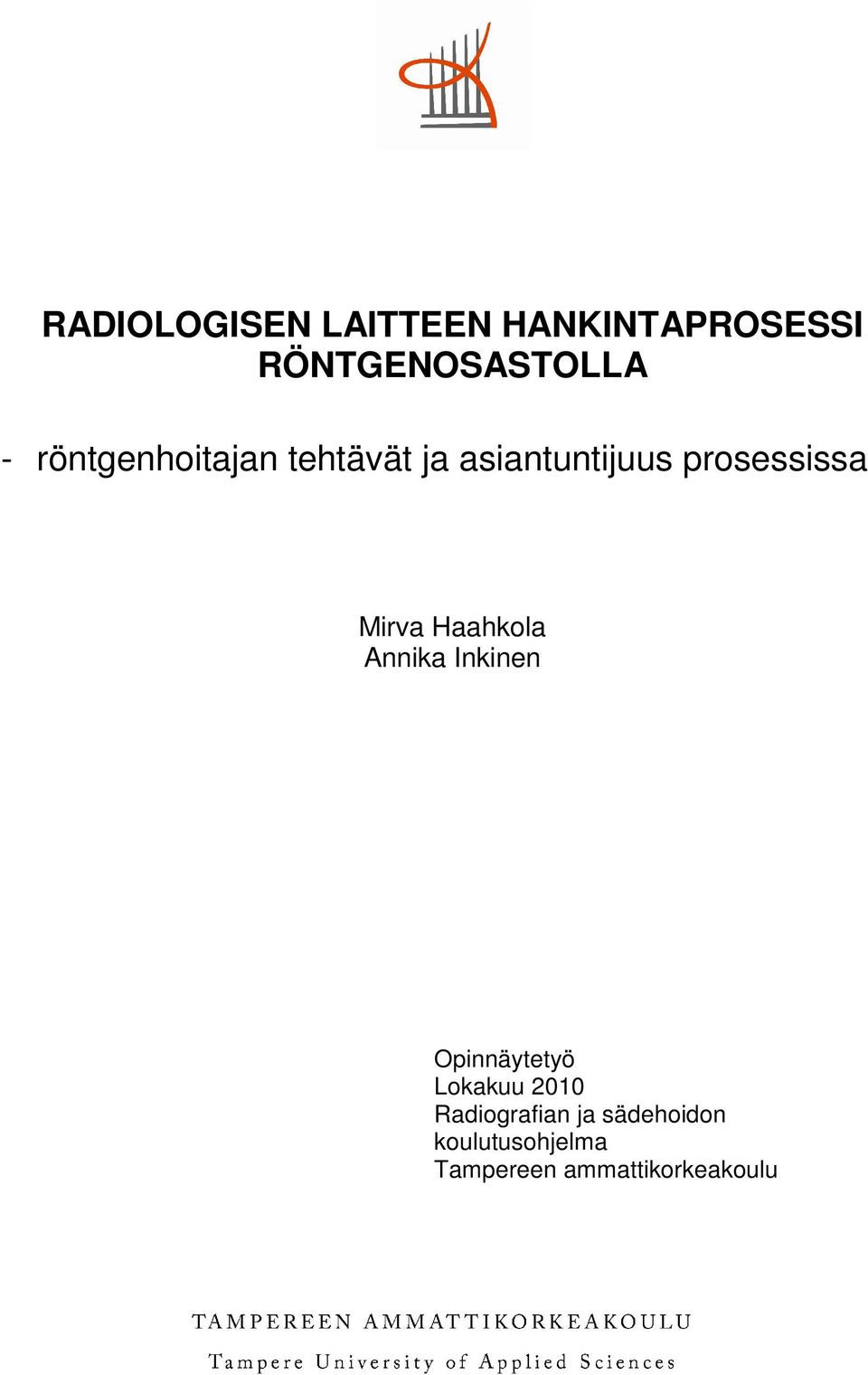 Mirva Haahkola Annika Inkinen Opinnäytetyö Lokakuu 2010