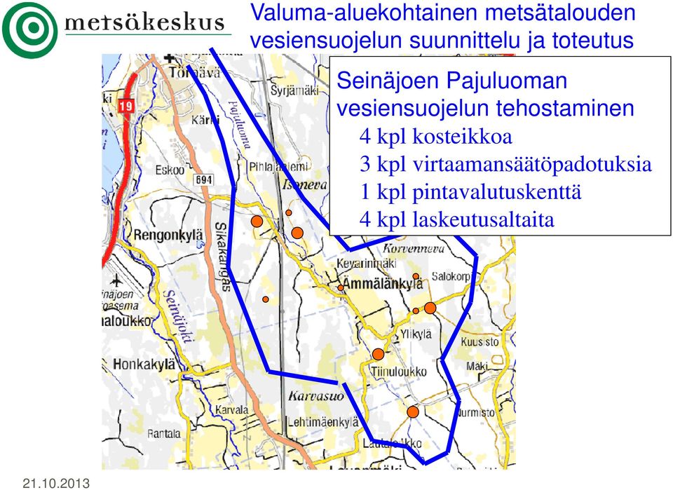 vesiensuojelun tehostaminen 4 kpl kosteikkoa 3 kpl