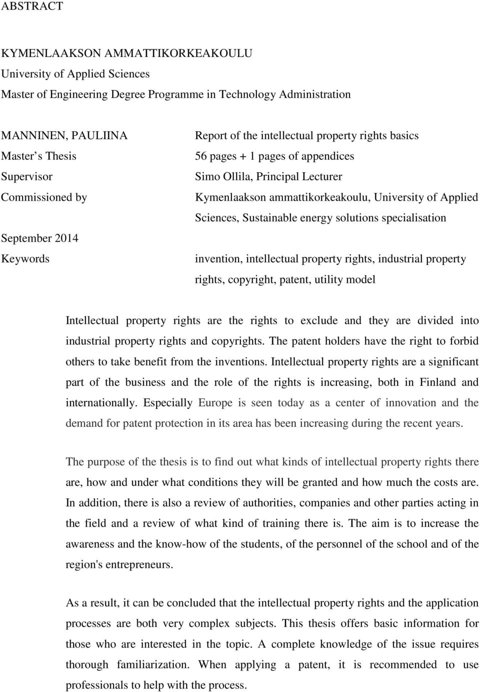 Sciences, Sustainable energy solutions specialisation invention, intellectual property rights, industrial property rights, copyright, patent, utility model Intellectual property rights are the rights