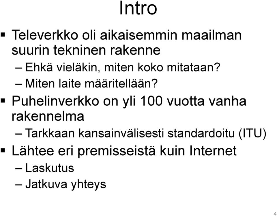 Puhelinverkko on yli 100 vuotta vanha rakennelma Tarkkaan