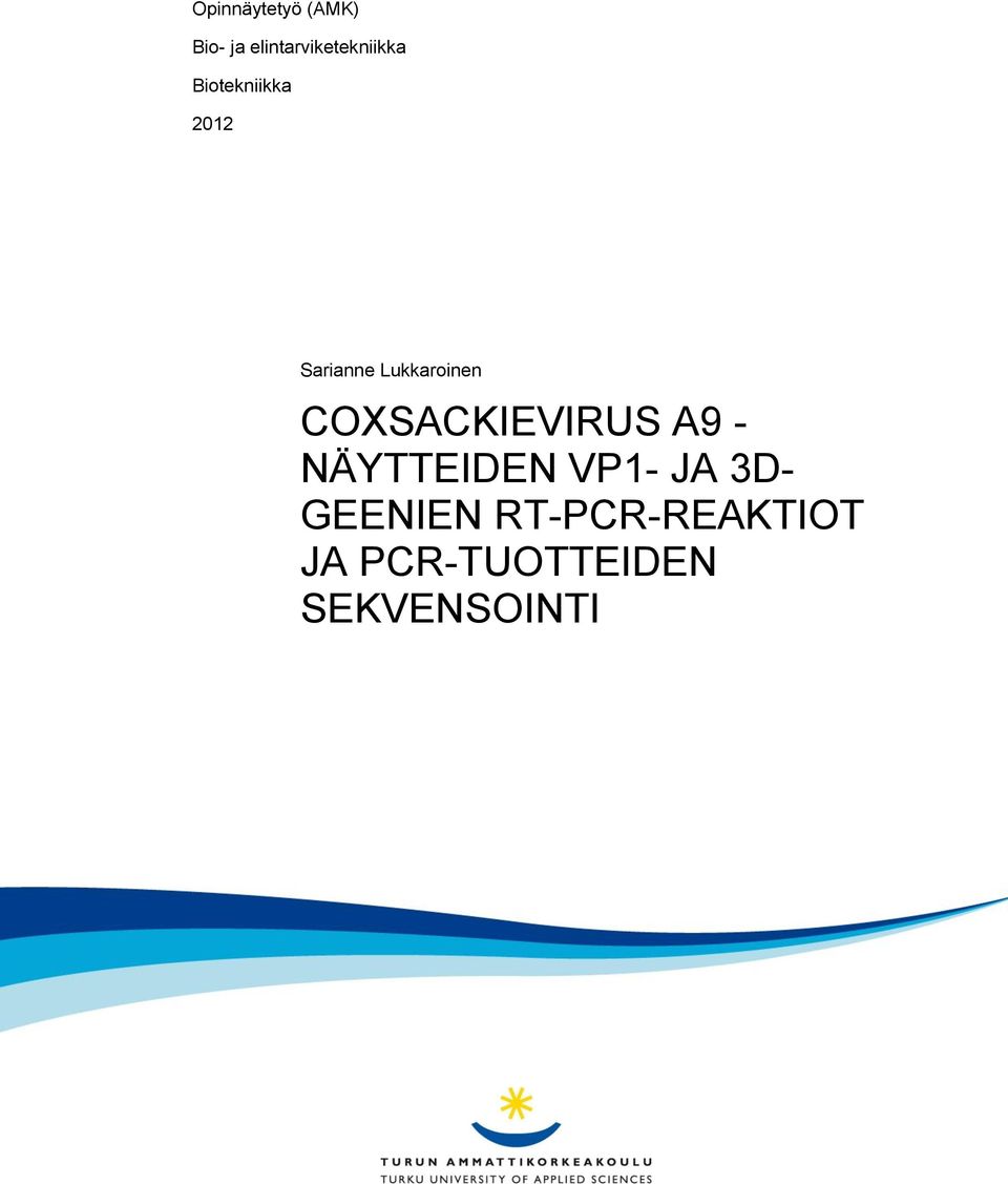 Sarianne Lukkaroinen COXSACKIEVIRUS A9 -