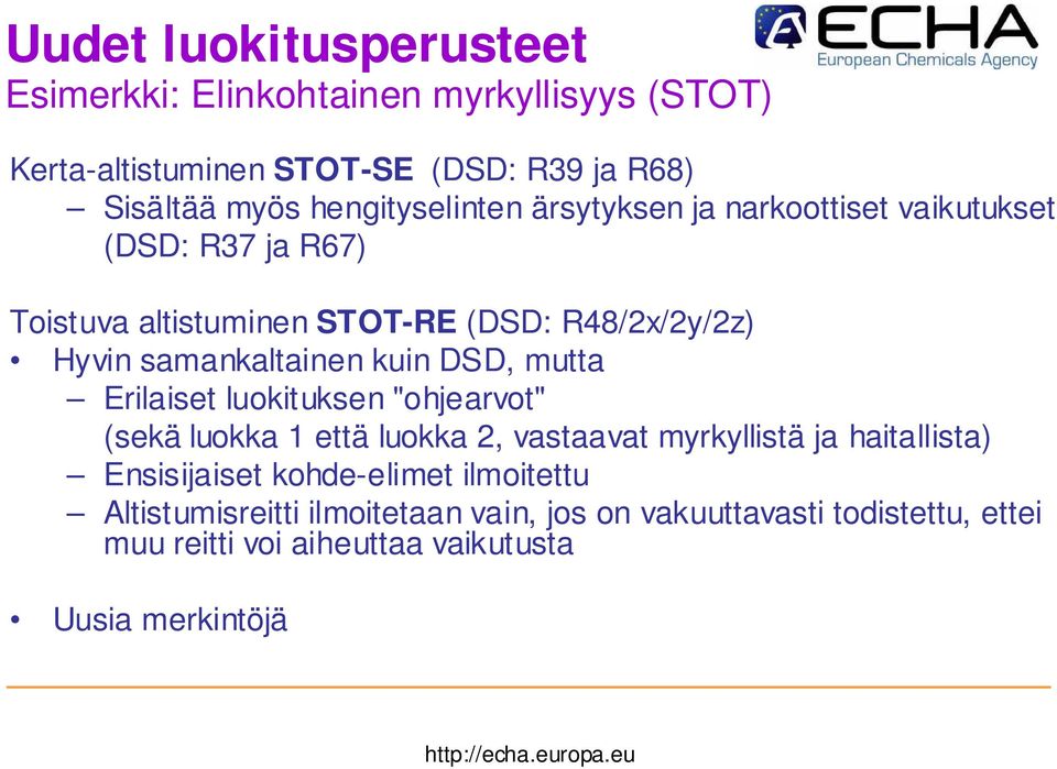 samankaltainen kuin DSD, mutta Erilaiset luokituksen "ohjearvot" (sekä luokka 1 että luokka 2, vastaavat myrkyllistä ja haitallista)