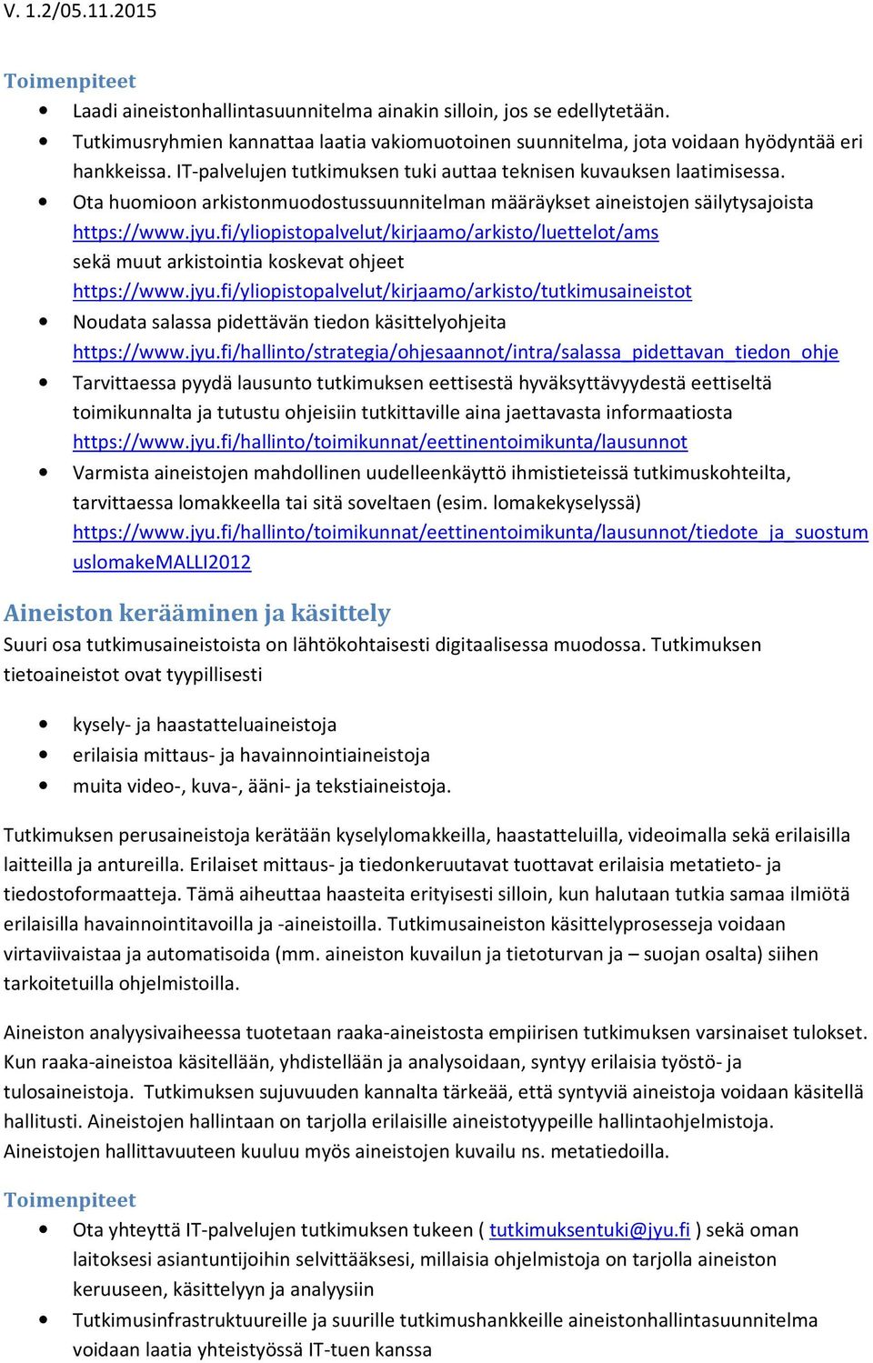 fi/yliopistopalvelut/kirjaamo/arkisto/luettelot/ams sekä muut arkistointia koskevat ohjeet https://www.jyu.