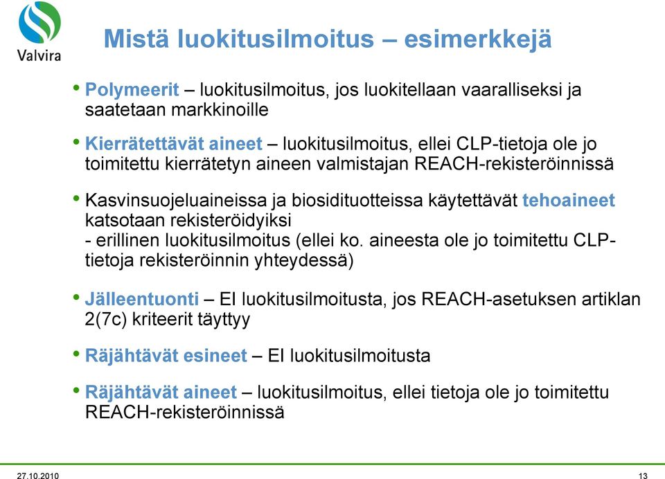 rekisteröidyiksi - erillinen luokitusilmoitus (ellei ko.