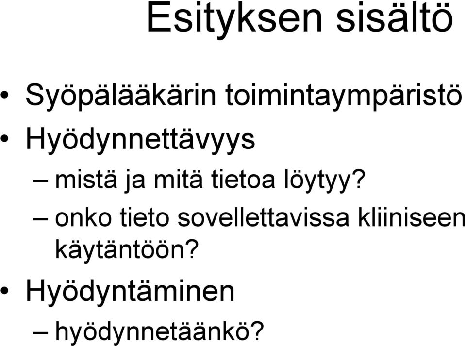 mitä tietoa löytyy?