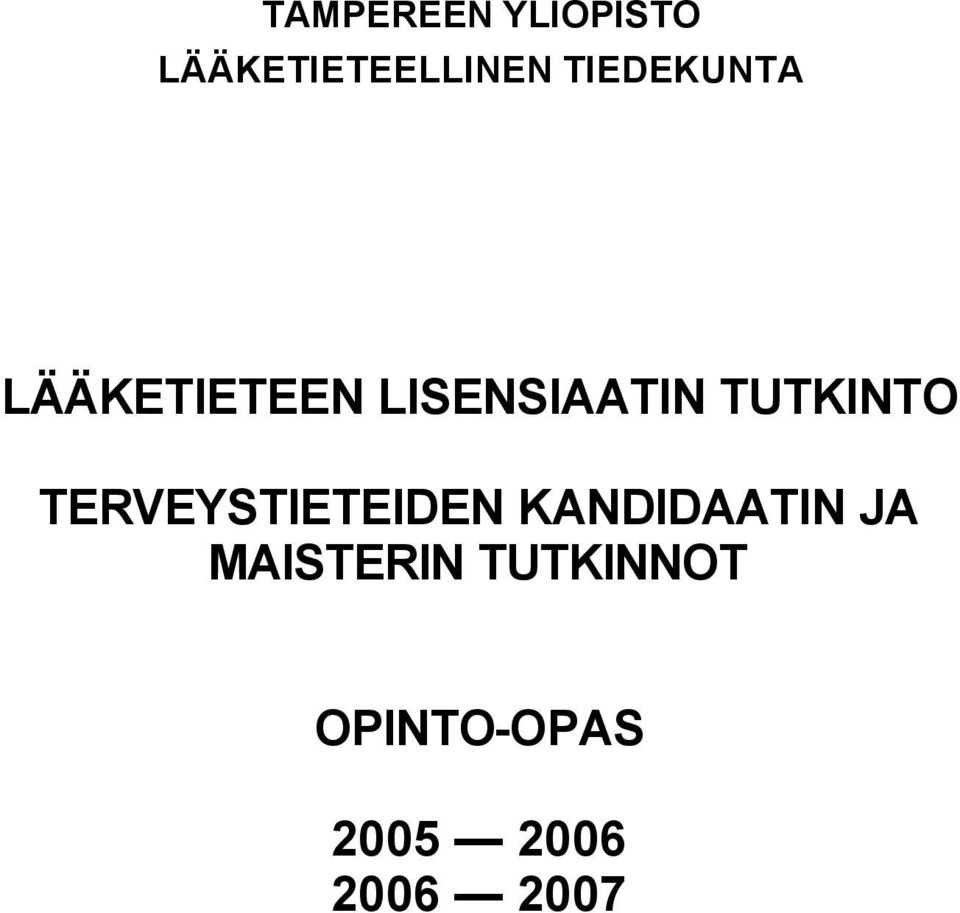 TUTKINTO TERVEYSTIETEIDEN KANDIDAATIN JA