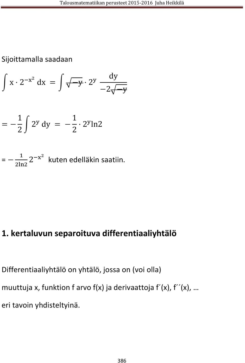 kertaluvun separoituva differentiaaliyhtälö Differentiaaliyhtälö on yhtälö,