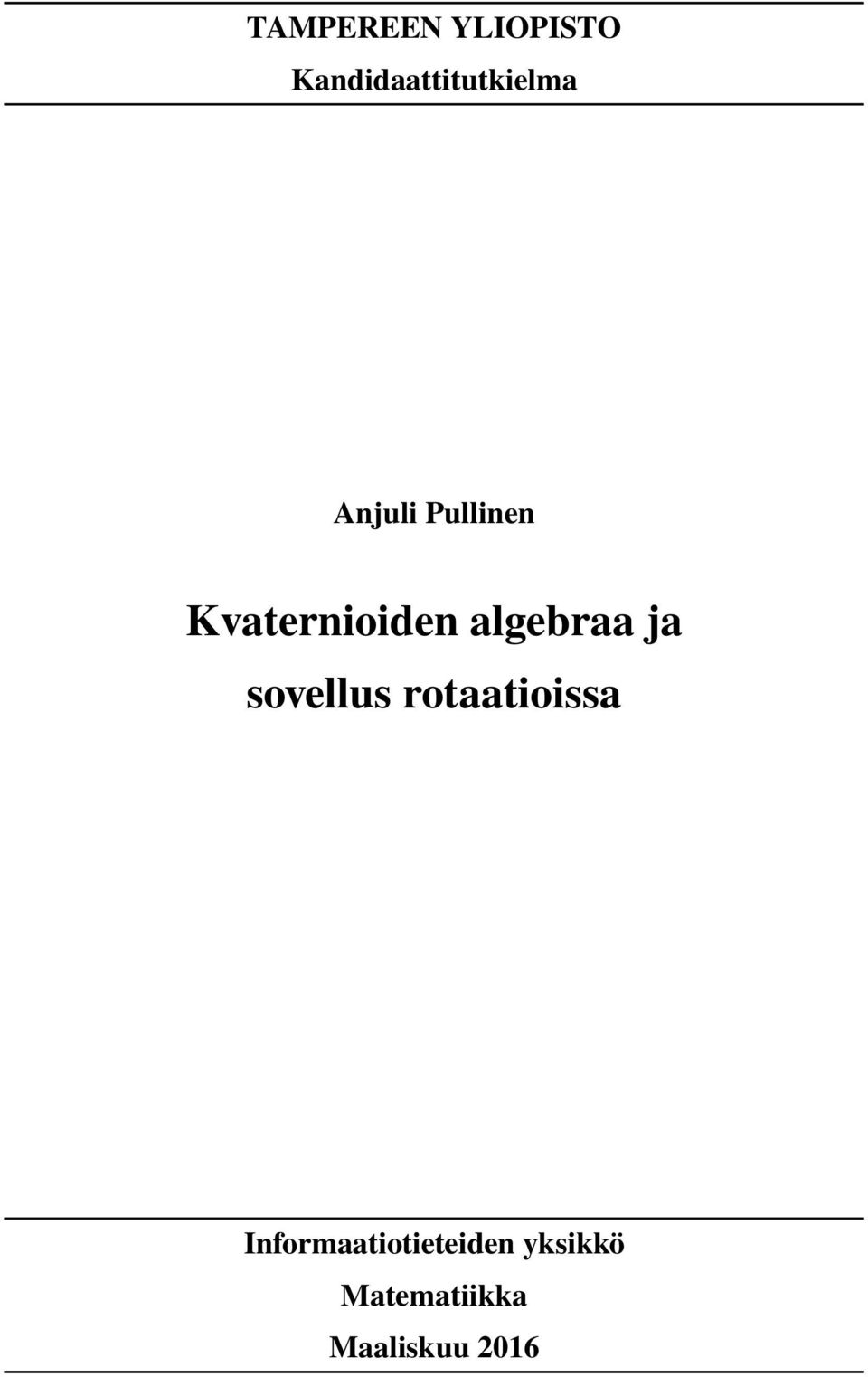 Kvaternioiden algebraa ja sovellus