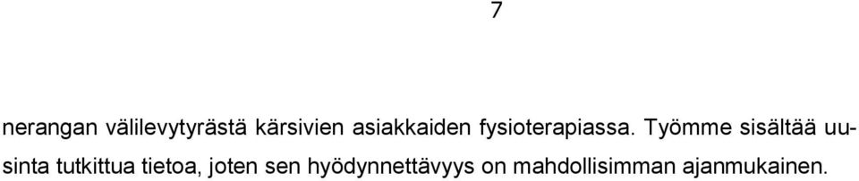 Työmme sisältää uusinta tutkittua tietoa,