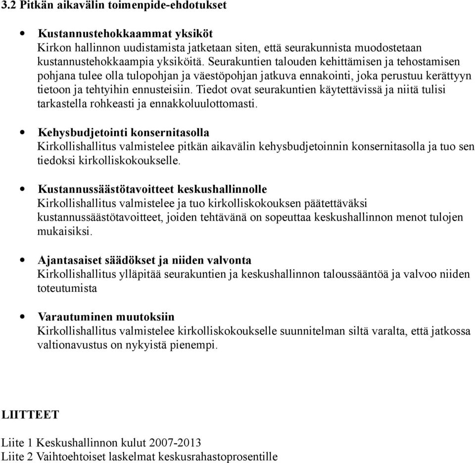 Tiedot ovat seurakuntien käytettävissä ja niitä tulisi tarkastella rohkeasti ja ennakkoluulottomasti.