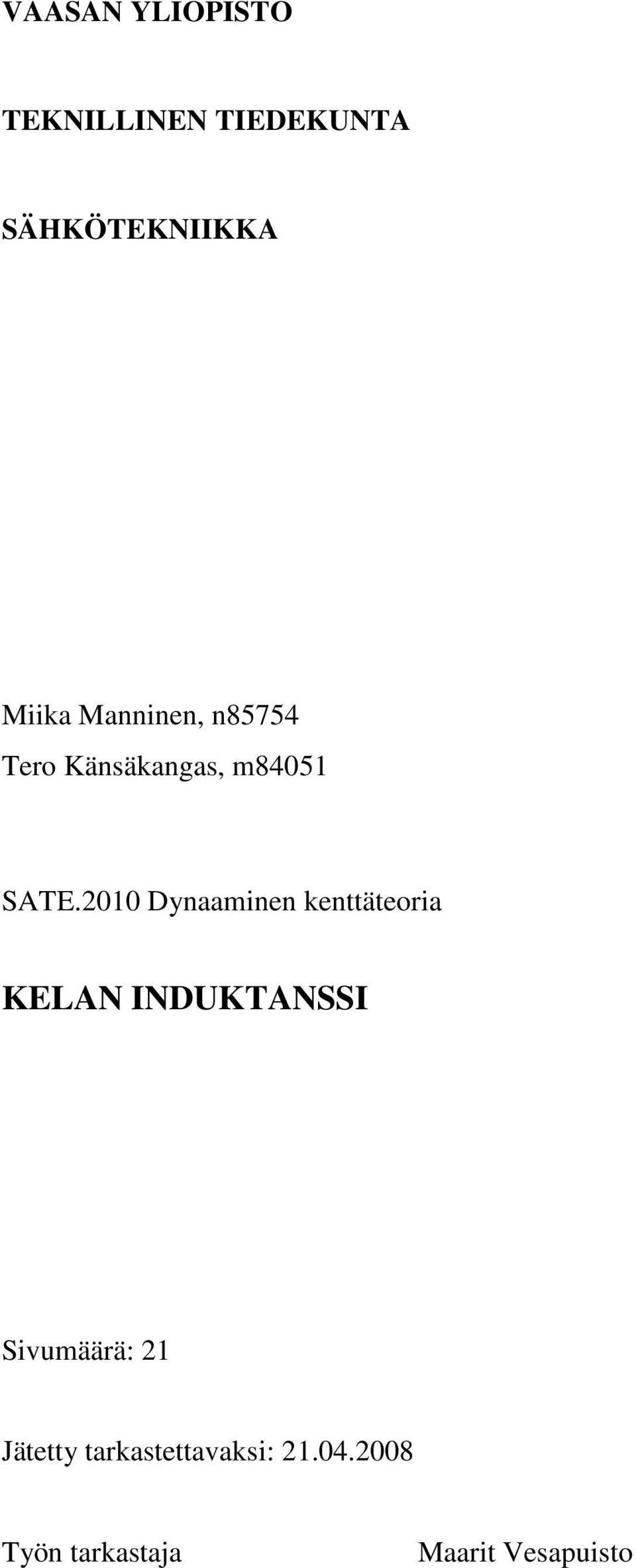 2010 Dynaaminen kenttäteoria KELAN INDUKTANSSI Sivumäärä: