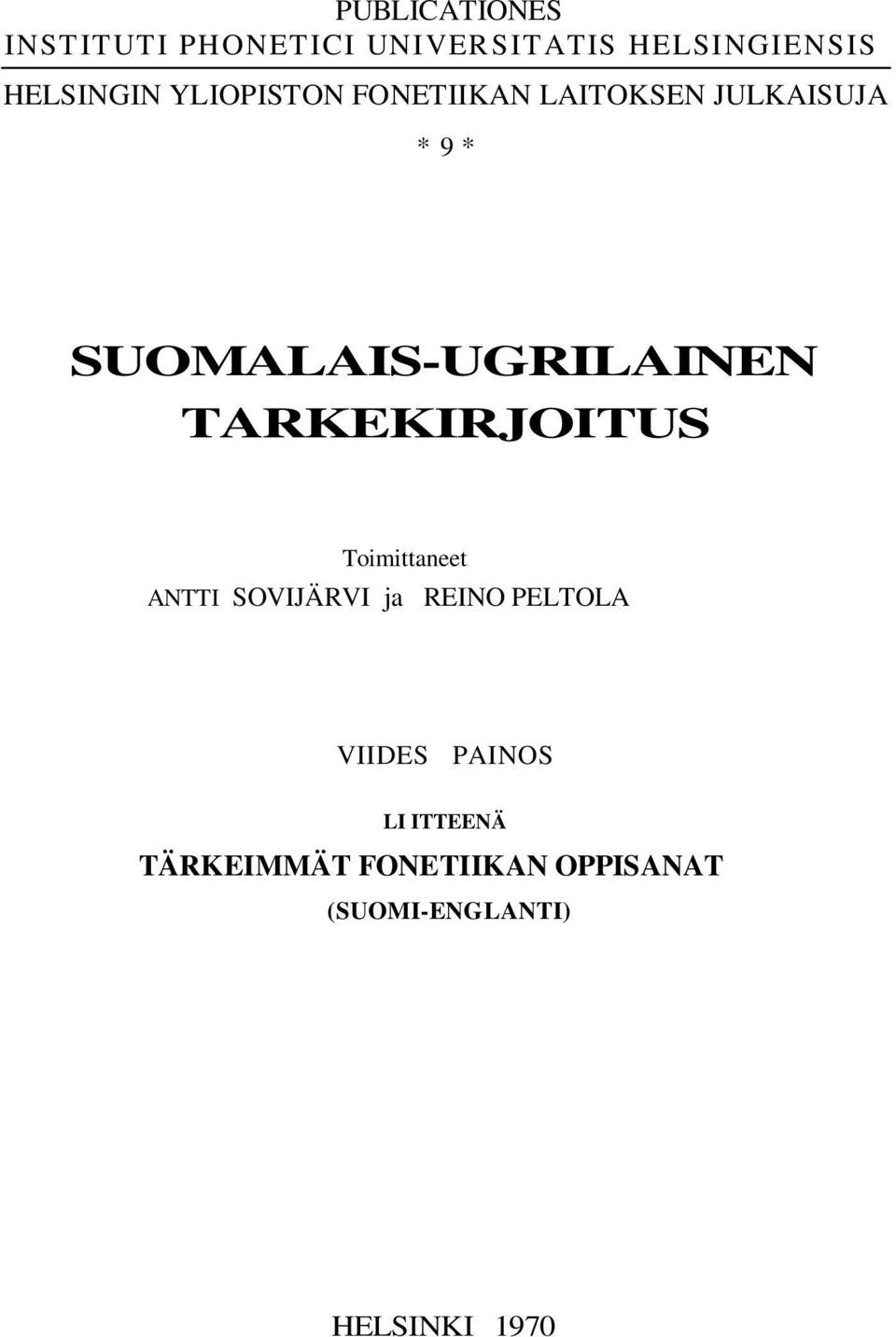 TARKEKIRJOITUS Toimittaneet ANTTI SOVIJÄRVI ja REINO PELTOLA VIIDES