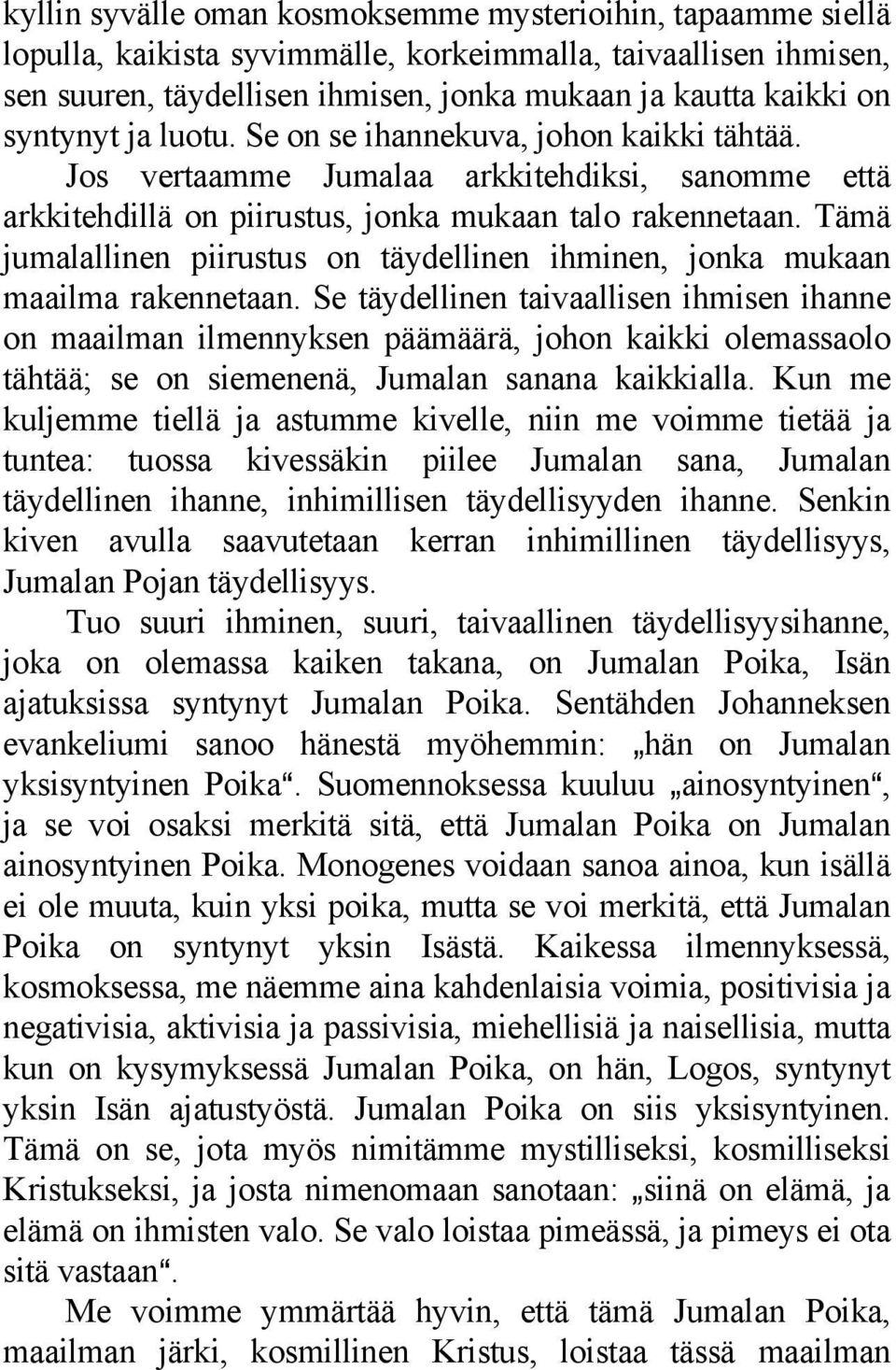 Tämä jumalallinen piirustus on täydellinen ihminen, jonka mukaan maailma rakennetaan.