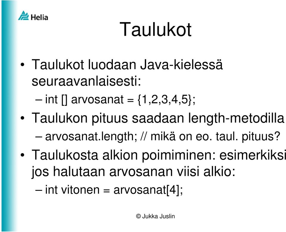 arvosanat.length; // mikä on eo. taul. pituus?