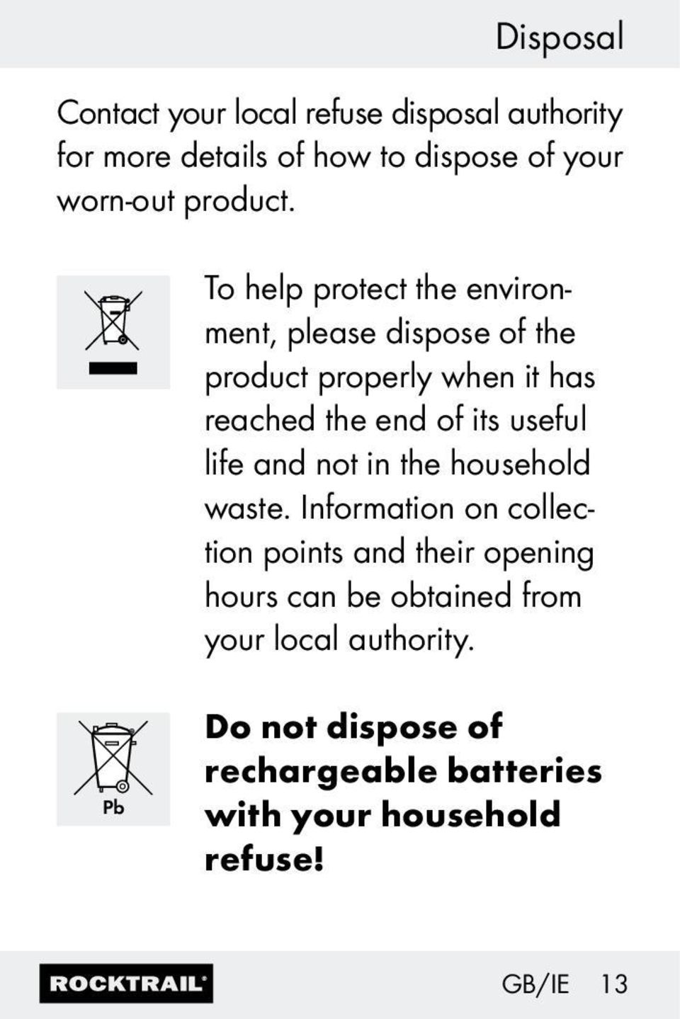To help protect the environment, please dispose of the product properly when it has reached the end of its