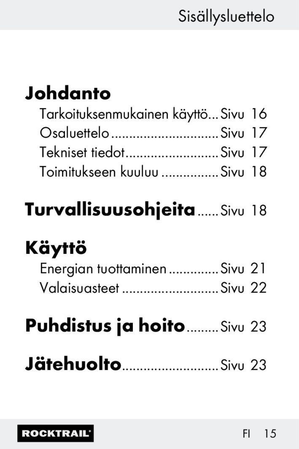 ..sivu 17 Toimitukseen kuuluu...sivu 18 Turvallisuusohjeita.