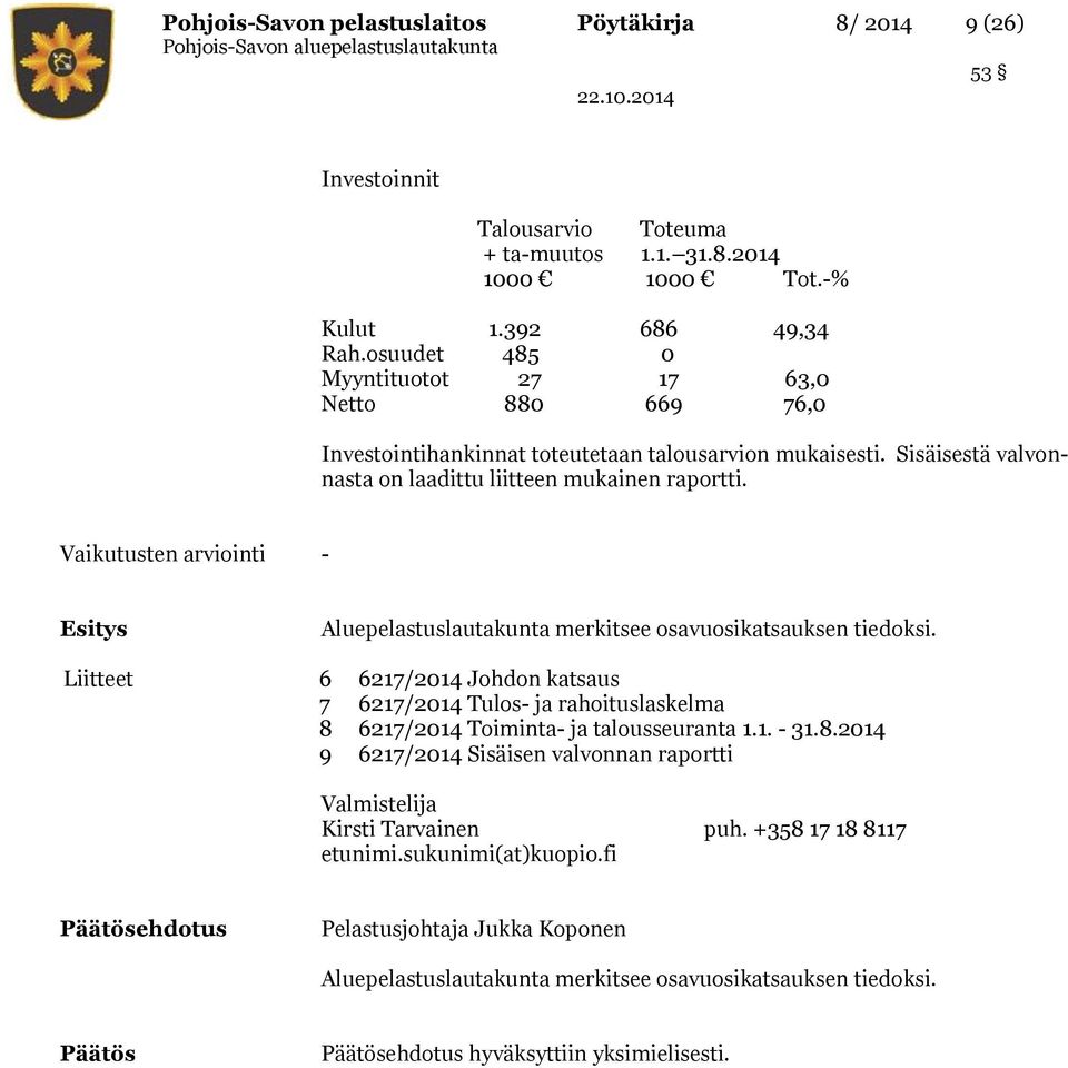 Vaikutusten arviointi - Esitys Aluepelastuslautakunta merkitsee osavuosikatsauksen tiedoksi.