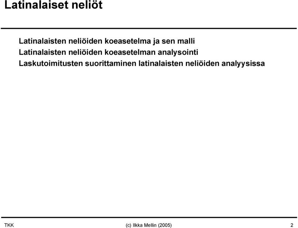 koeasetelman analysointi Laskutoimitusten