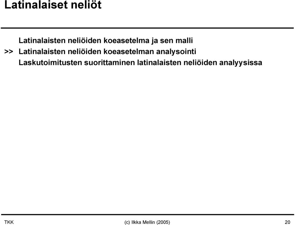 koeasetelman analysointi Laskutoimitusten