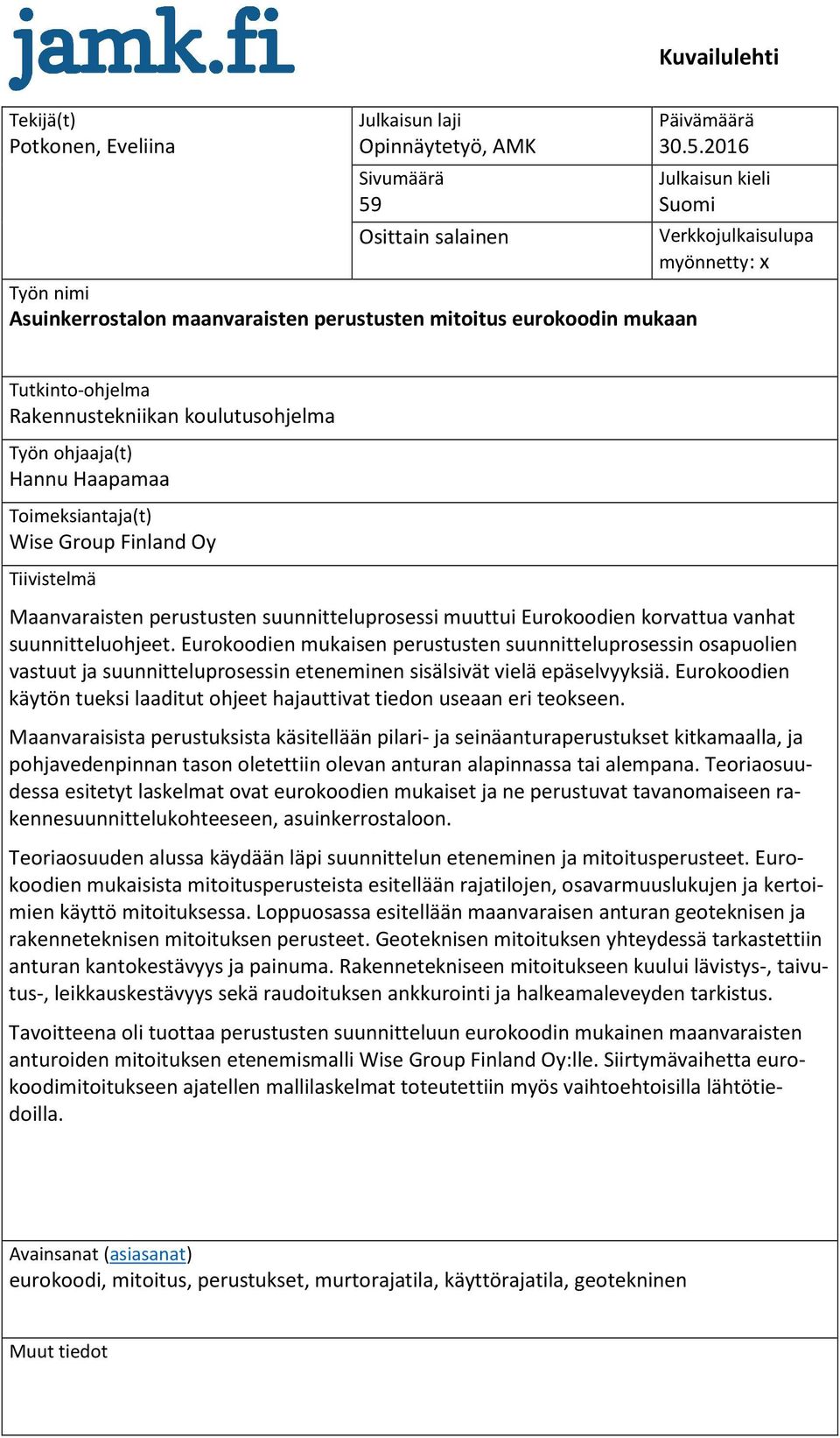 Maanvaraisten perustusten suunnitteluprosessi muuttui Eurokoodien korvattua vanhat suunnitteluohjeet.