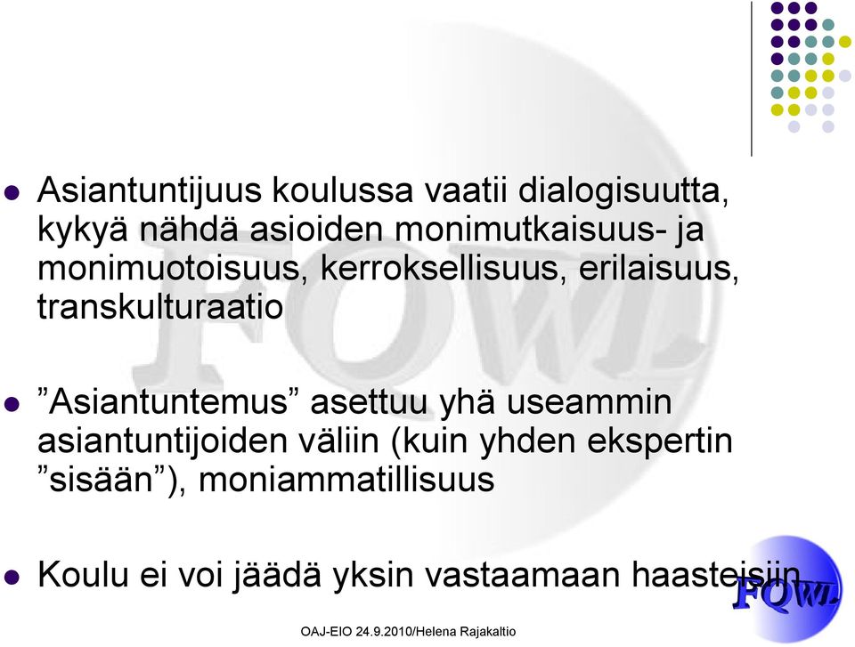 transkulturaatio Asiantuntemus asettuu yhä useammin asiantuntijoiden väliin