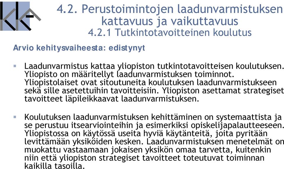 Yliopiston asettamat strategiset tavoitteet läpileikkaavat laadunvarmistuksen.