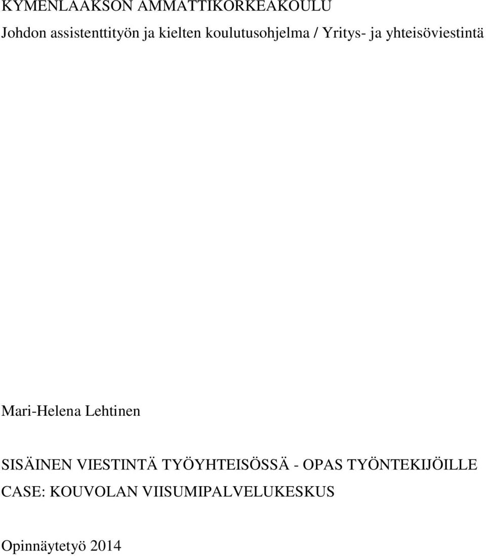 Mari-Helena Lehtinen SISÄINEN VIESTINTÄ TYÖYHTEISÖSSÄ - OPAS