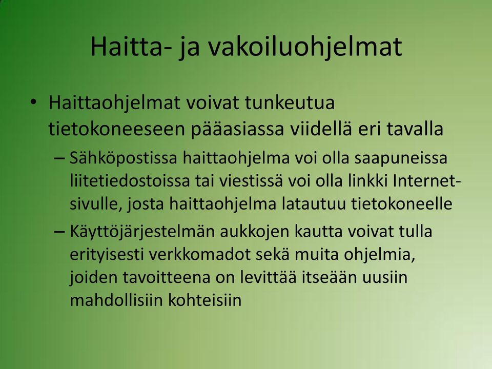 Internetsivulle, josta haittaohjelma latautuu tietokoneelle Käyttöjärjestelmän aukkojen kautta voivat