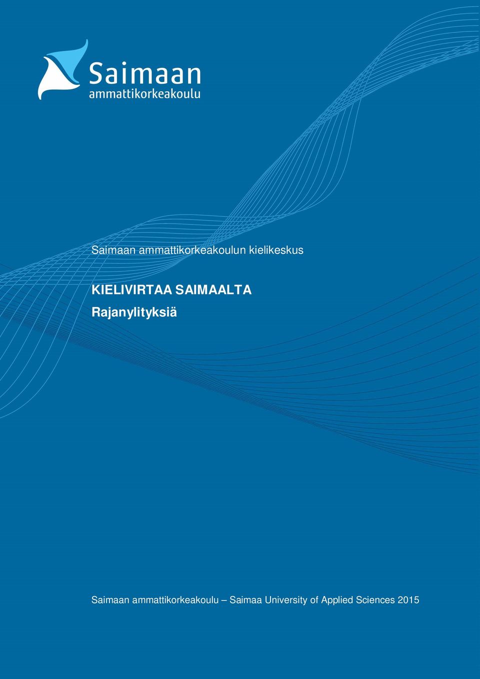 Rajanylityksiä Saimaan