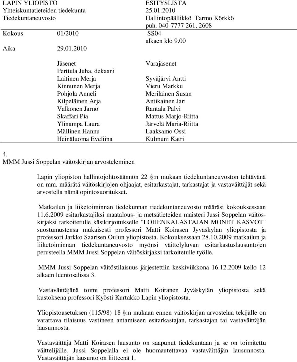 Matkailun ja liiketoiminnan tiedekunnan tiedekuntaneuvosto määräsi kokouksessaan 11.6.