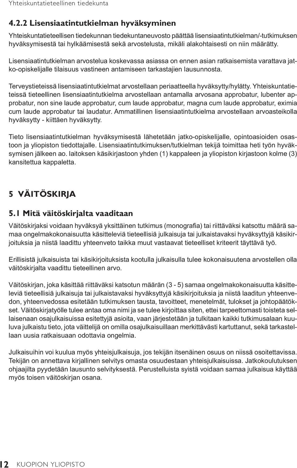 mikäli alakohtaisesti on niin määrätty.