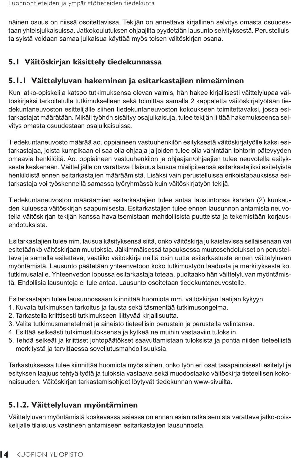 Väitöskirjan käsittely tiedekunnassa 5.1.