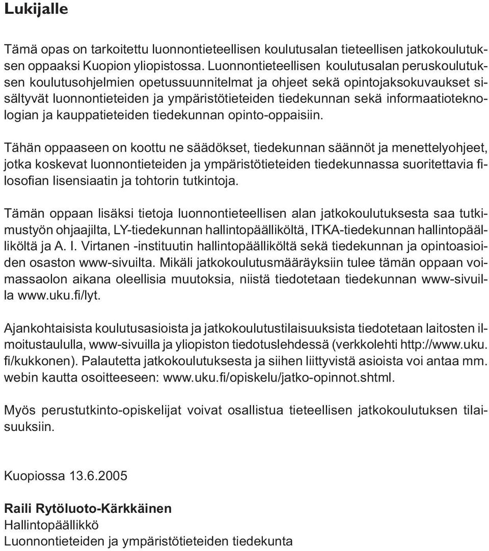 informaatioteknologian ja kauppatieteiden tiedekunnan opinto-oppaisiin.