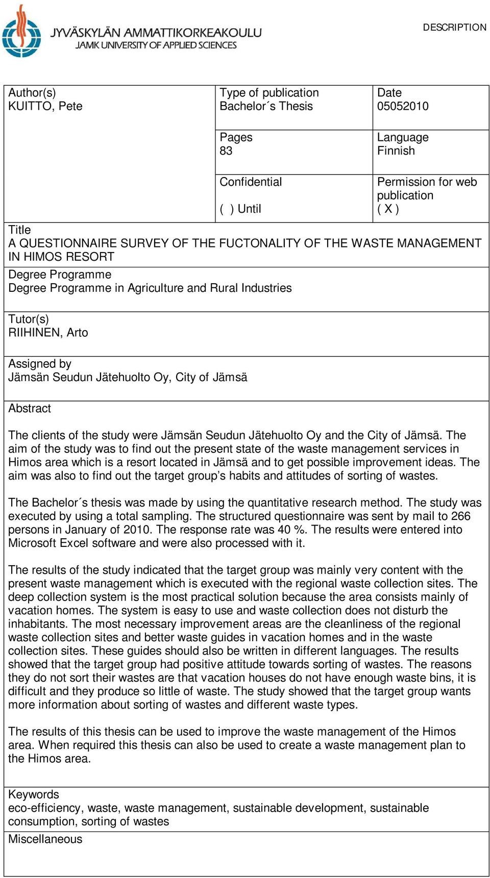 Oy, City of Jämsä Abstract The clients of the study were Jämsän Seudun Jätehuolto Oy and the City of Jämsä.