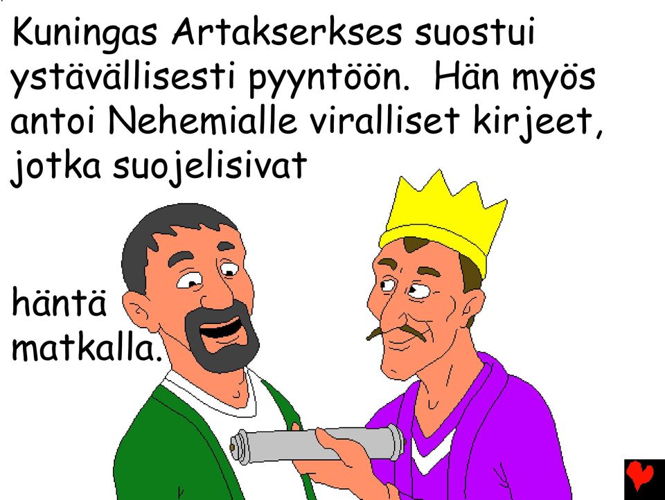 Hän myös antoi Nehemialle