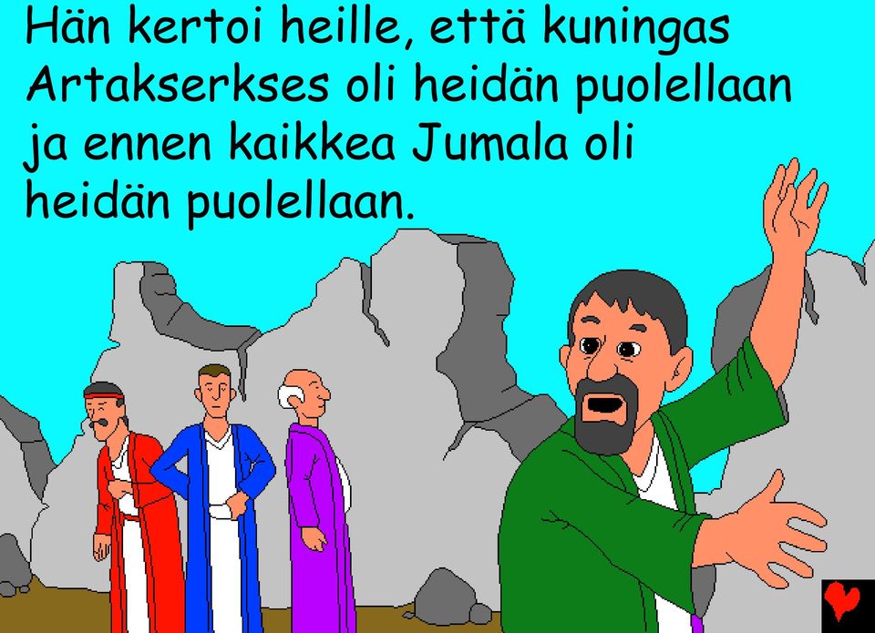 heidän puolellaan ja ennen