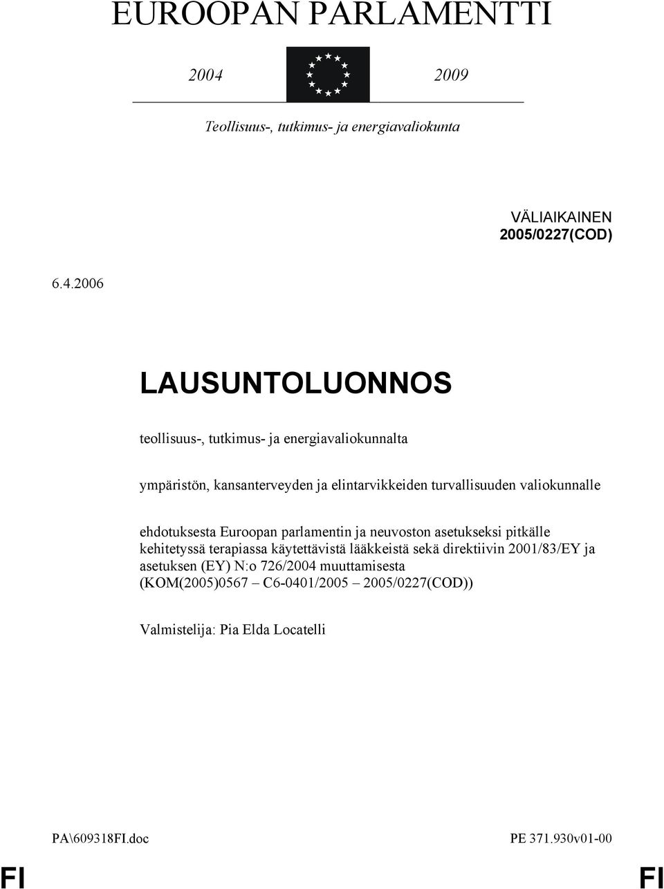 2006 LAUSUNTOLUONNOS teollisuus-, tutkimus- ja energiavaliokunnalta ympäristön, kansanterveyden ja elintarvikkeiden turvallisuuden