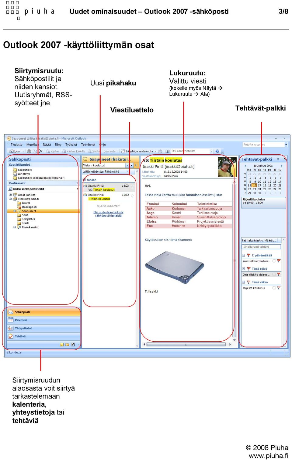 Uusi pikahaku Viestiluettelo Lukuruutu: Valittu viesti (kokeile myös Näytä Lukuruutu Ala)