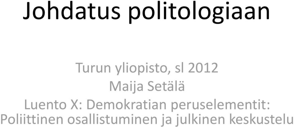 Luento X: Demokratian