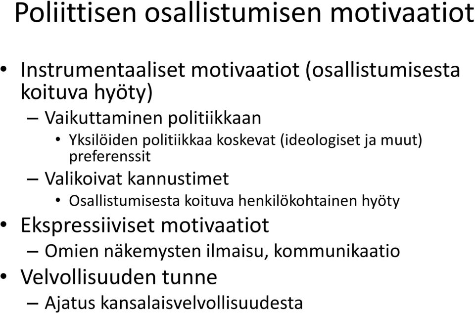 preferenssit Valikoivat kannustimet Osallistumisesta koituva henkilökohtainen hyöty