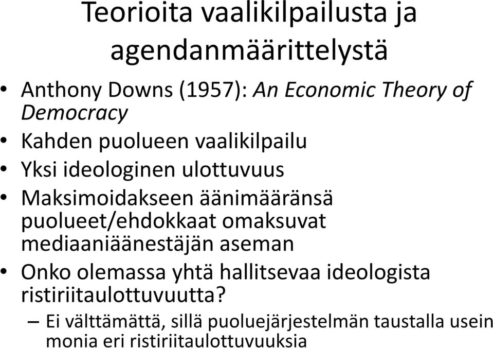 puolueet/ehdokkaat omaksuvat mediaaniäänestäjän aseman Onko olemassa yhtä hallitsevaa ideologista