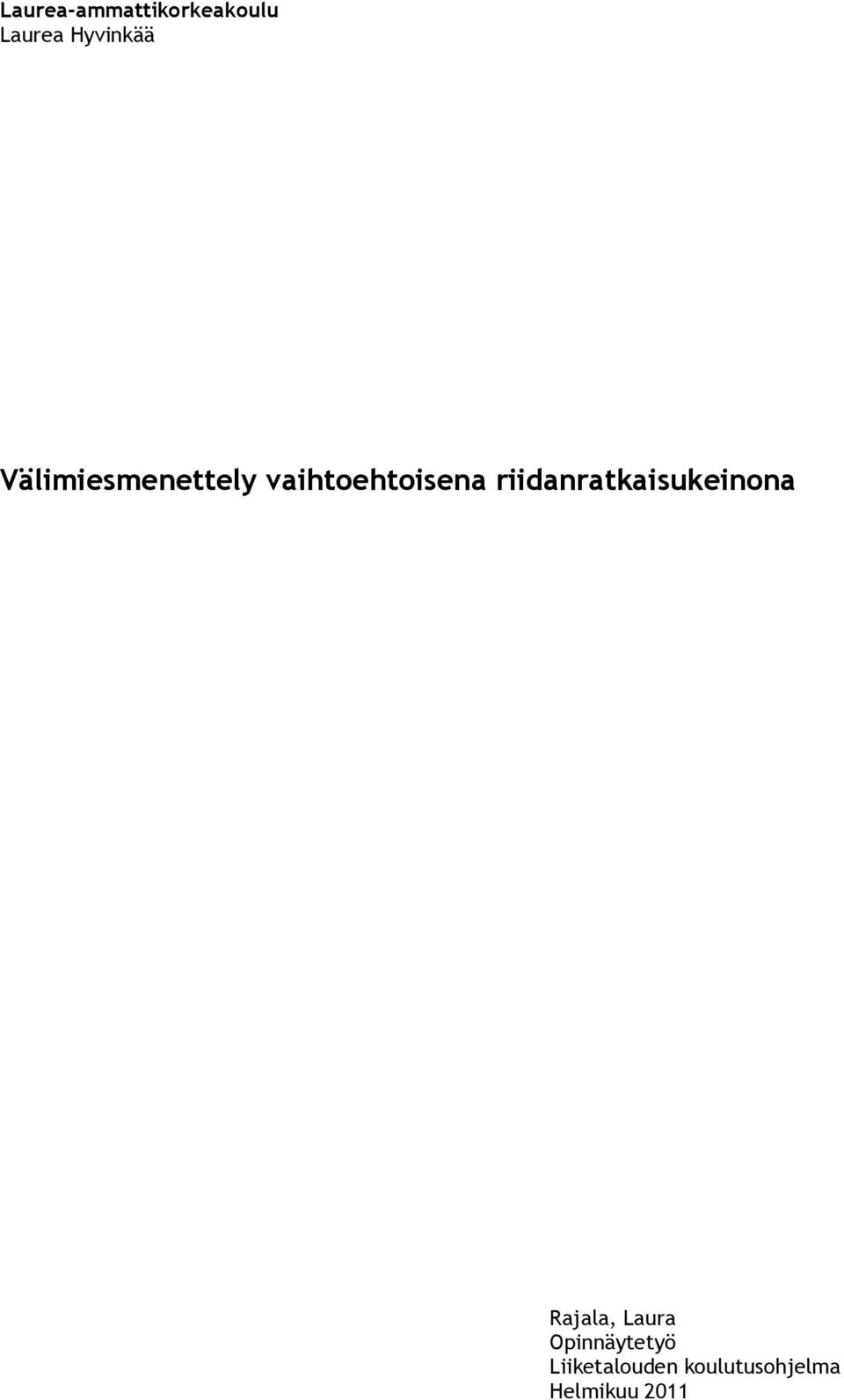 riidanratkaisukeinona Rajala, Laura