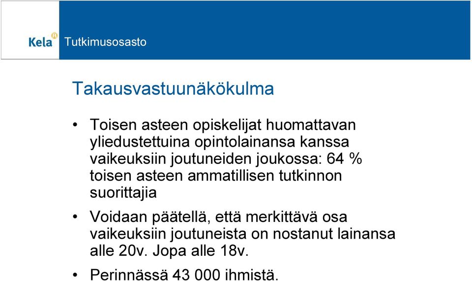 ammatillisen tutkinnon suorittajia Voidaan päätellä, että merkittävä osa