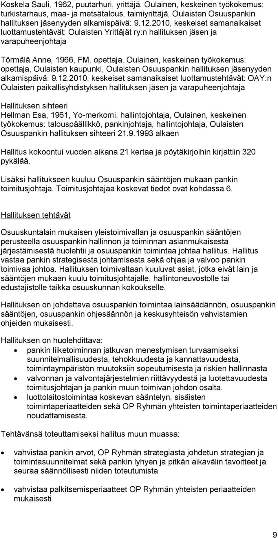 kaupunki, Oulaisten Osuuspankin hallituksen jäsenyyden alkamispäivä: 9.12.