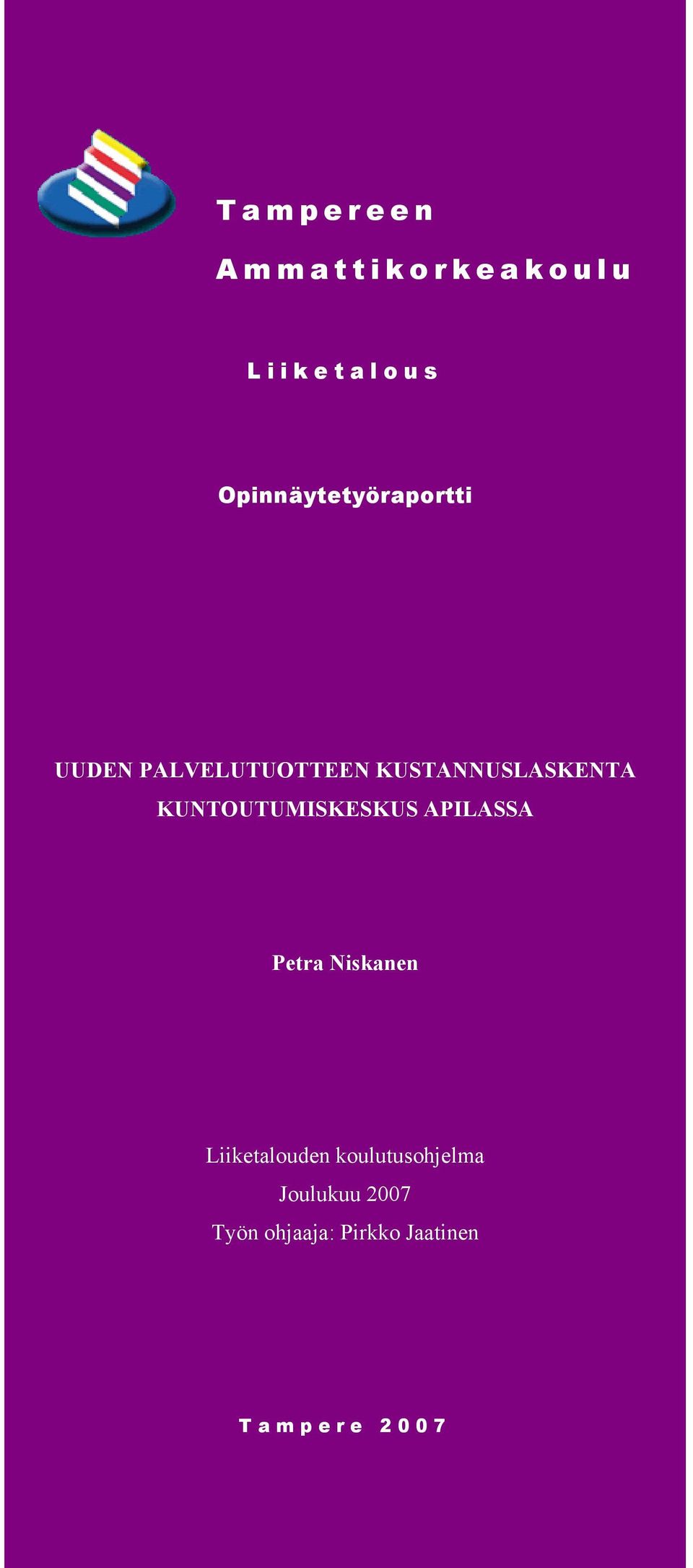 KUNTOUTUMISKESKUS APILASSA Petra Niskanen Liiketalouden